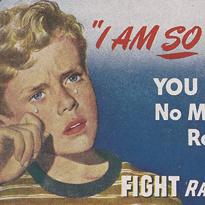 A pamphlet with an illustration of a young boy crying with text reading “I am SO an American" with another caption reading “You Bet, Sonny... No Matter What Your Race or Religion!” At the bottom of the image a caption reads ”FIGHT RACIAL AND RELIGIOUS HATE!”